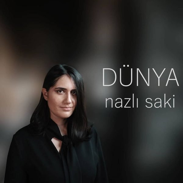 Nazlı Saki’den “Dünya”