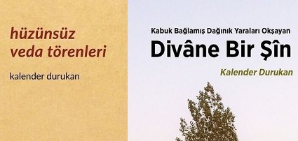 Yazar ve Şair Kalender Durukan biri roman, biri şiir olmak üzere iki kitabı raflardaki yerini aldı