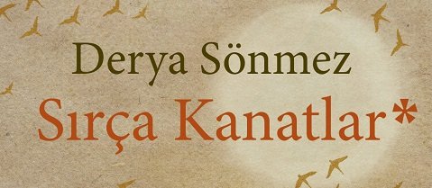 Sırça Kanatlar / Derya Sönmez “Yeni Çıkanlar”