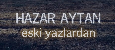 Hazar Aytan Yeni Single “Eski Yazlardan”