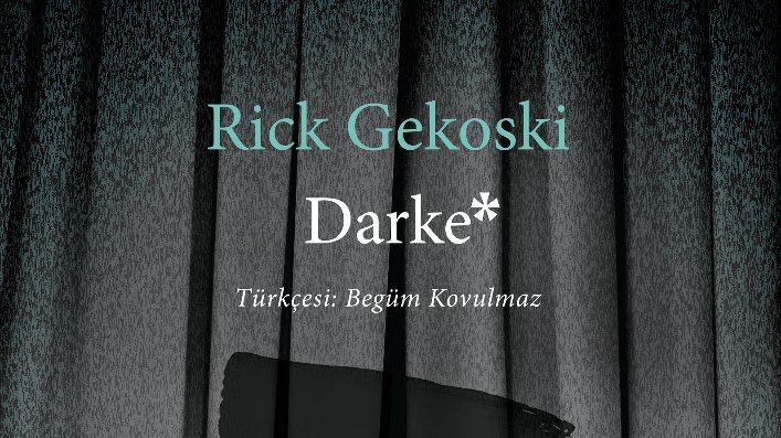Darke / Rick Gekoski “Yeni Çıkanlar”