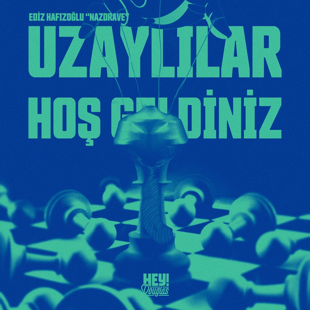 Nazdrave & Hey! Douglas Birlikteliği İle “Uzaylılar Hoşgeldiniz”