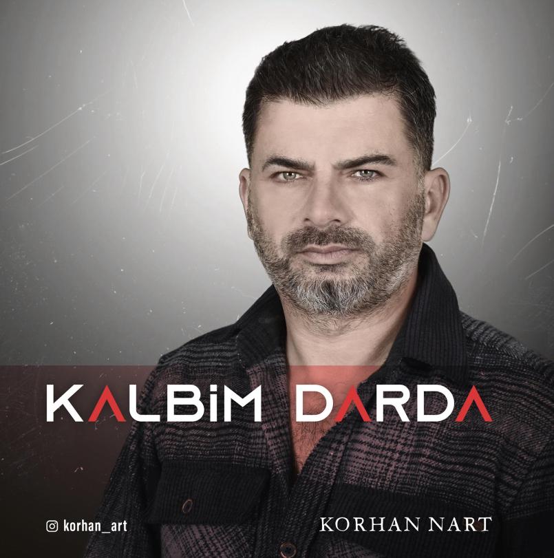 Korhan Nart’tan “Kalbim Darda”