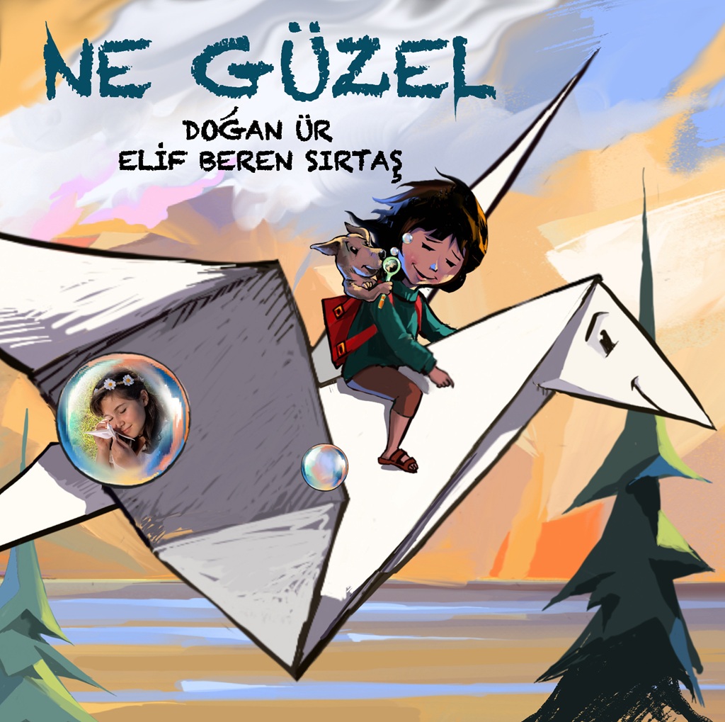 Doğan Ür ve Elif’ten Umut Dolu Bir Masal “Ne Güzel”